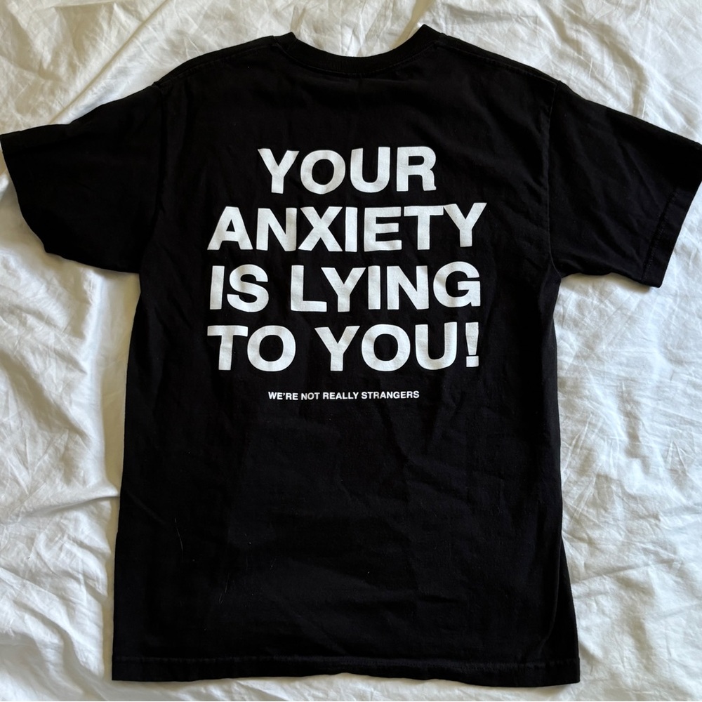 We’re Not Really Strangers Your Anxiety Is Lying To You Unisex Black Tee